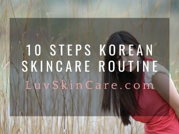 10 steps Korean Skincare Routine