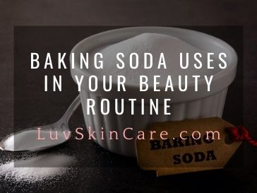 Baking Soda Uses in Your Beauty Routine
