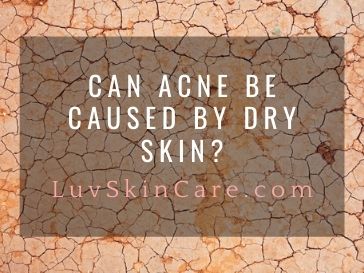 Can Acne Be Caused by Dry Skin?