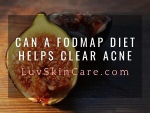 Can a FODMAP Diet Helps Clear Acne?
