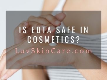 Is EDTA Safe in Cosmetics?