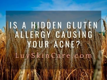 Is a Hidden Gluten Allergy Causing Your Acne?